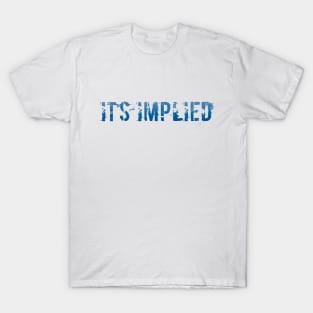 It's Implied T-Shirt